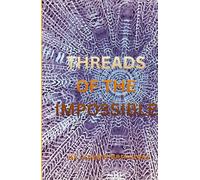 Threads of the Impossible