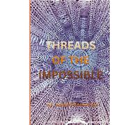 Threads of the Impossible
