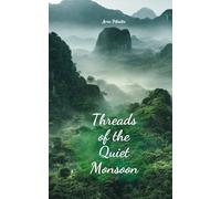Threads of the Quiet Monsoon