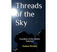 Threads of the Sky: Guardians of the Hidden Watchers