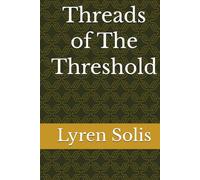 Threads of The Threshold