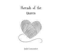 Threads of the Unseen