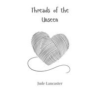 Threads of the Unseen