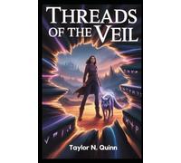 THREADS OF THE VEIL: A Mother’s Fight to Save Worlds Beyond the Rift