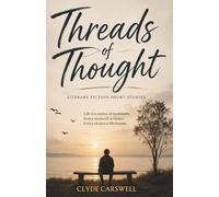 Threads of Thought: Literary Fiction Short Stories