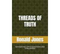 THREADS OF TRUTH: NAVIGATING LIFE'S QUESTIONS AND CHALLENGES