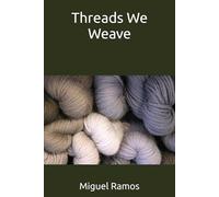 Threads We Weave