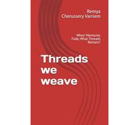 Threads we weave: When Memories Fade, What Threads Remain?