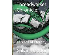 Threadwalker Chronicle: Threads of Eternity