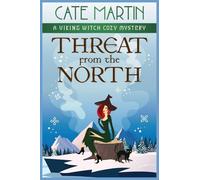 Threat from the North: A Viking Witch Cozy Mystery: 14 (The Viking Witch Cozy Mysteries)