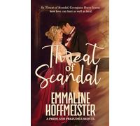 Threat of Scandal: A Pride and Prejudice Sequel