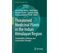 Threatened Medicinal Plants in the Indian Himalayan Region: Sustainability Challenges and Conservation Strategies (World Sustainability Series)