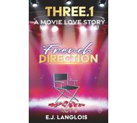 Three.1: French Direction: A Movie Love Story