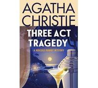 Three Act Tragedy: A Hercule Poirot Mystery: The Official Authorized Edition: 10 (Hercule Poirot Mysteries, 11)