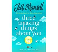 Three Amazing Things About You: A touching novel about love, heartbreak and new beginnings