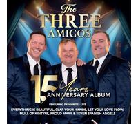 Three Amigos - 15 Years Anniversary Album
