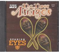 Three Amigos - Spanish Eyes
