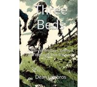 Three Beds: A Story of Brothers, Betrayal, and the Truth That Survived.