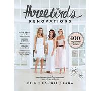 Three Birds Renovations: 400+ renovation and styling secrets revealed
