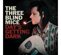 Three Blind Mice - Day'S Getting Dark