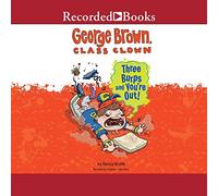 Three Burps and You're Out! (The George Brown, Class Clown Series)