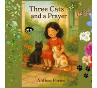 Three Cats and a Prayer: A True Christian Story of Prayer, Cats, and God’s Care - Accessibility Friendly (Christianity, Religion and Spirituality Books)