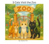 Three cats visit the zoo (Animal Adventures)