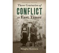 Three Centuries of Conflict in East Timor (Genocide, Political Violence, Human Rights)