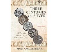 Three Centuries of Silver: Art and the Coins of Syracuse