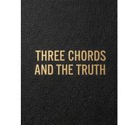 Three Chords and the Truth: A Songwriter's Notebook with Blank Staff Paper and Lined Lyric Pages: Music Composition Journal for Punk, Rockabilly, and Singer-Songwriters