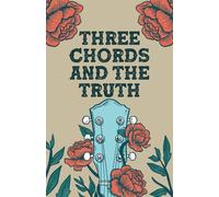 "Three Chords And The Truth" Libreta 2 - Notebook 100 pages: Modelo 2