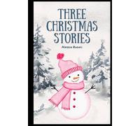 Three Christmas stories: Three stories about love and self love