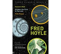Fred Hoyle – Tres novelas clásicas: Ossian's Ride, October the First Is Too Late, Fifth Planet
