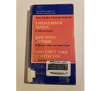 Three Comedies of American Family Life: I Remember Mama / Life With Father / You Can't Take it With You (The ANTA Series of Distinguished Plays)