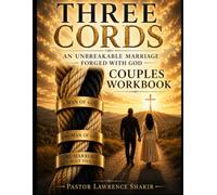 Three Cords- Couples Workbook: An Unbreakable Marriage Forged With God