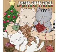Three Cute Cats: Christmas Stories