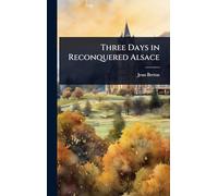Three Days in Reconquered Alsace