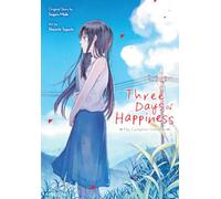 Three Days of Happiness: The Complete Omnibus