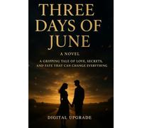 Three Days of June: A Novel: A Gripping Tale of Love, Secrets, and Fate That Can Change Everything