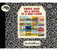 [(Three Days on a River in a Red Canoe )] [Author: Vera B Williams] [Aug-1984]