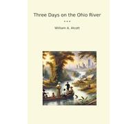 Three Days on the Ohio River (Classic Books)