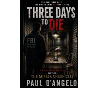 THREE DAYS TO DIE: Part of The Mirror Chronicles