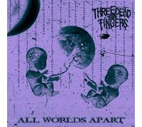 Three Dead Fingers - All Worlds Apart