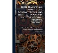 Three-Dimensional Analysis of a Composite Repair and the Effect of Overply Shape Variation on Structural Efficiency
