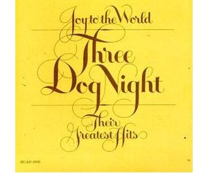 Three Dog Night - Joy to the World: Greatest Hits