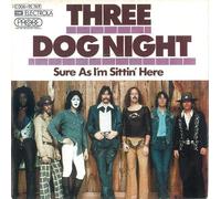 Three Dog Night - Sure As I'm Sittin' Here