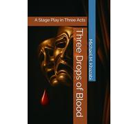 Three Drops of Blood: A Stage Play in Three Acts