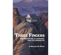 Three Fingers: The Mountain, A Lookout, and Its Lookouts
