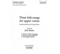 Three folk-songs for upper voices from The Sprig of Thyme: Vocal score (Oxford choral songs) by John Rutter (Composer) (7-Apr-1994) Sheet music