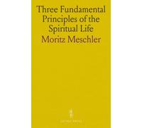 Three Fundamental Principles of the Spiritual Life